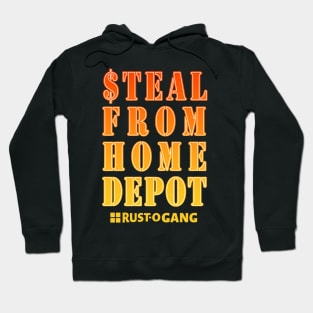 Steal From Home Depot Hoodie